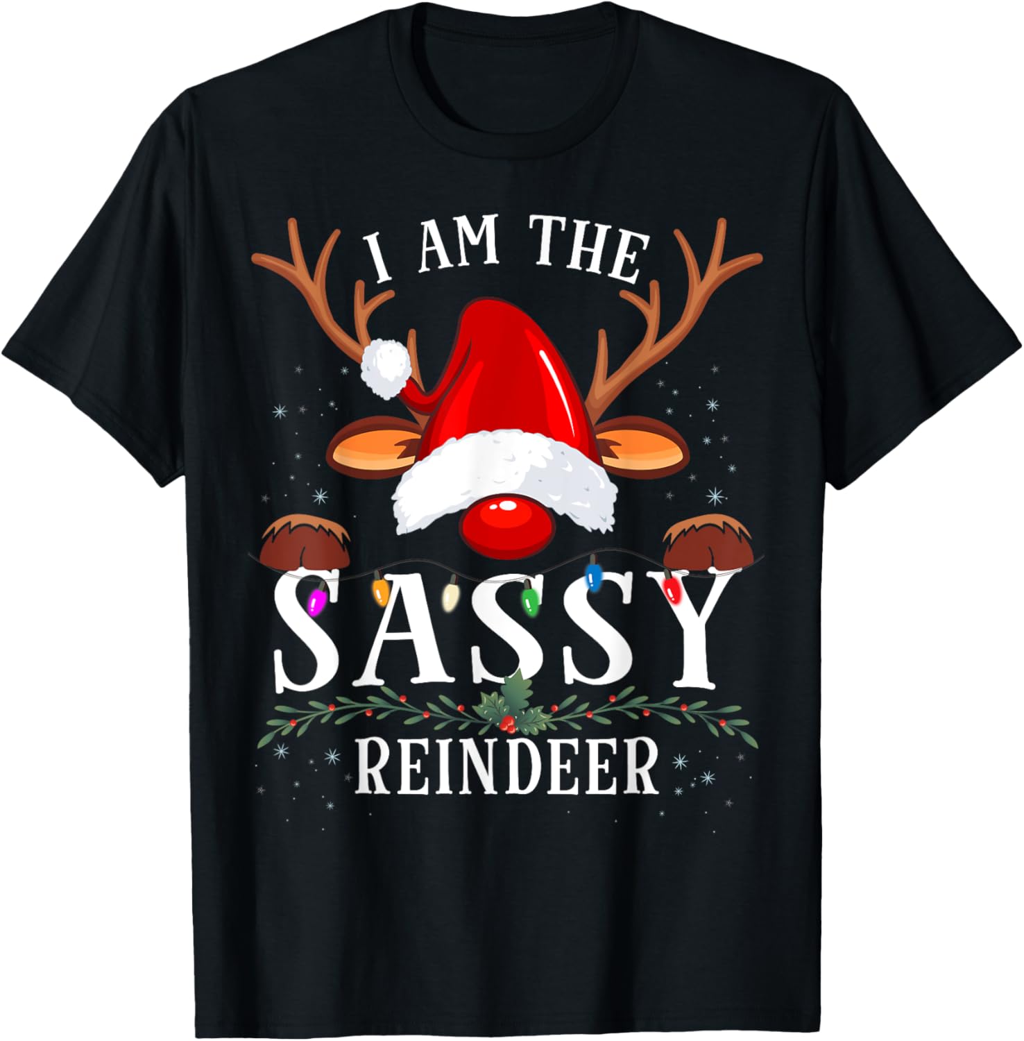 I Am The Sassy Reindeer Christmas Family T-Shirt - T-Shirt | Black
