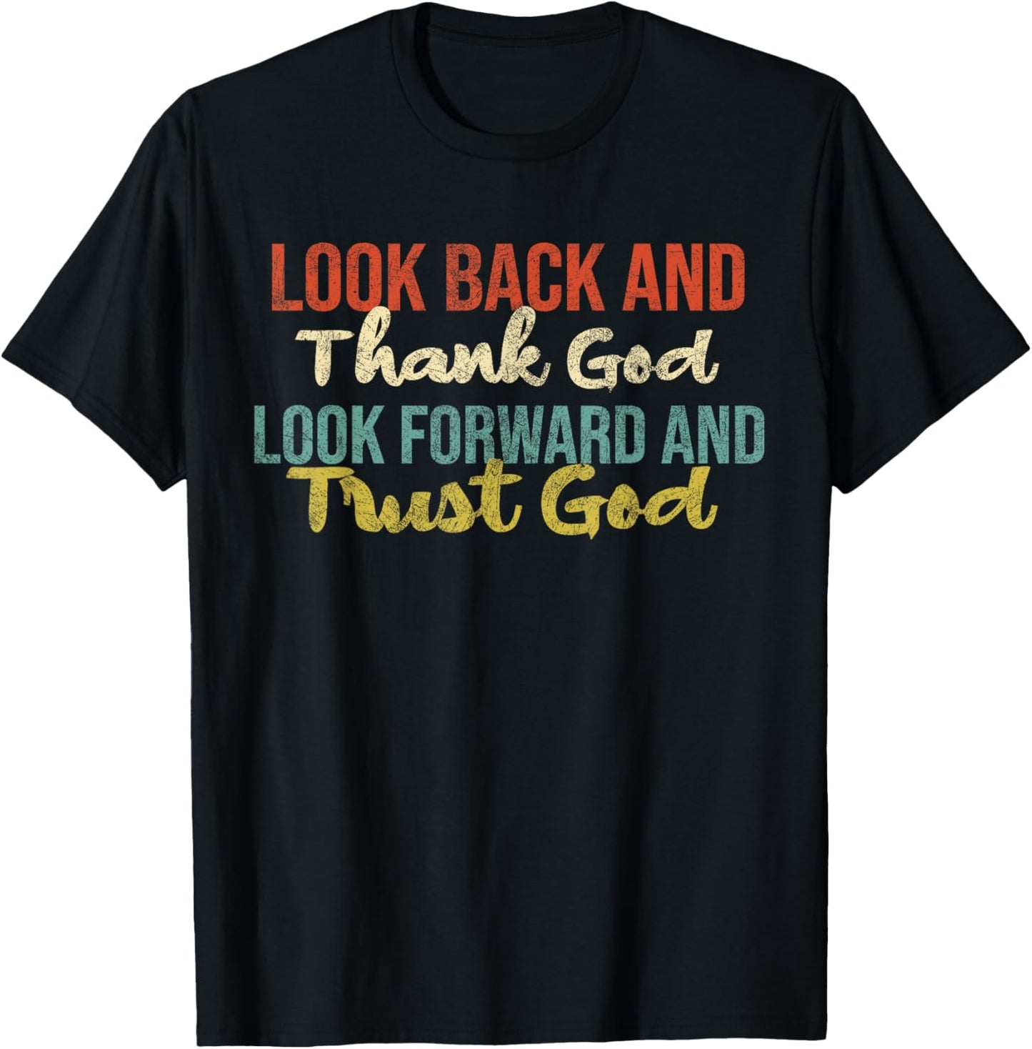 Look Back And Thank God Look Forward Trust God Vintage T-Shirt - T-Shirt | Black