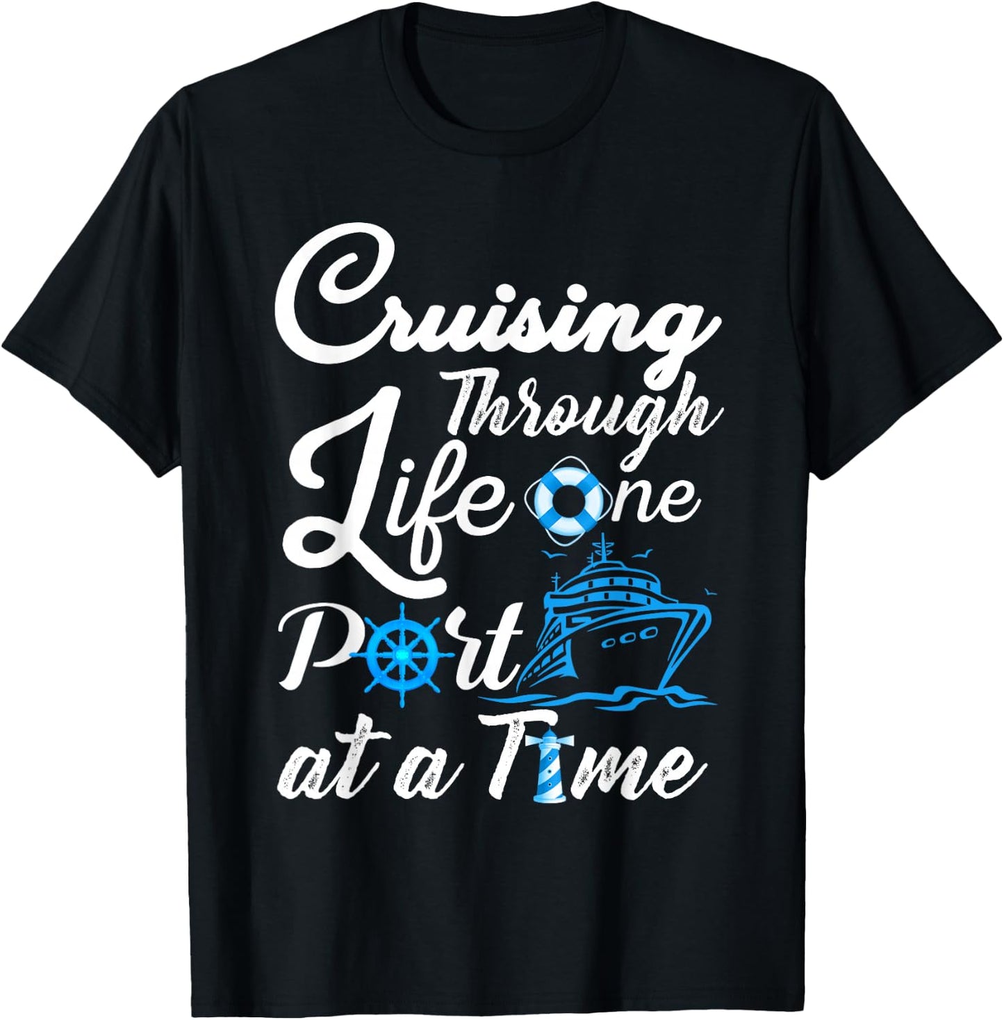 Cruising Through Life One Port at a Time Men Women and Youth Small T-Shirt - T-Shirt | Black