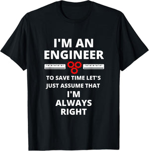 I'm An Engineer - Funny Sarcastic Engineering Gift T-Shirt - T-Shirt | Black