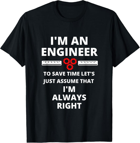 I'm An Engineer - Funny Sarcastic Engineering Gift T-Shirt - T-Shirt | Black