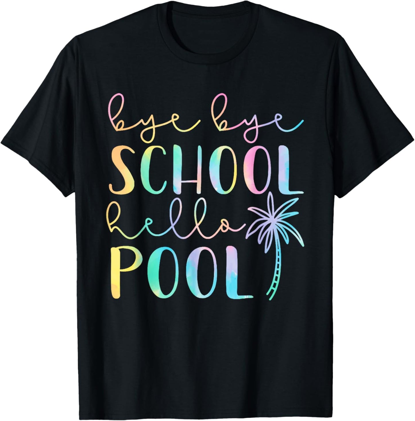 Bye Bye School Hello Pool Summer Break Funny Teacher Student T-Shirt - T-Shirt | Black