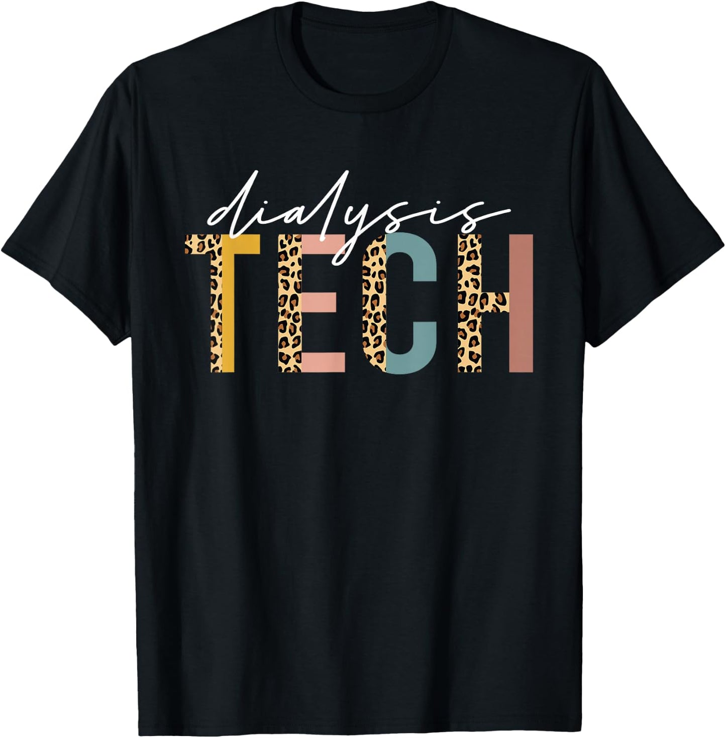 leopard Dialysis Tech Dialysis Technician Appreciation T-Shirt - T-Shirt | Black