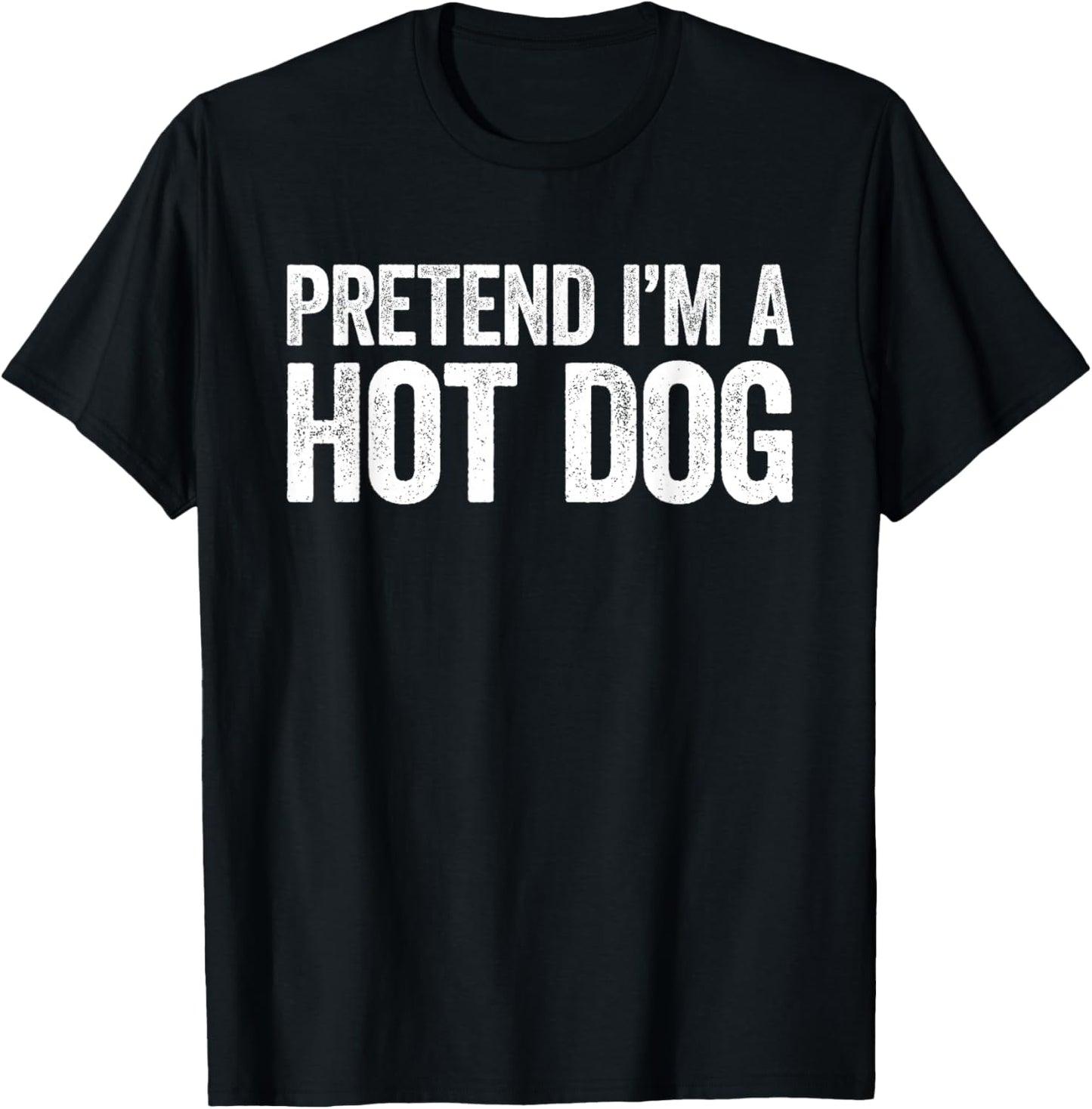 Pretend I'm A Hot Dog Shirt Adult Kids Men Women Costume T-Shirt - T-Shirt | Black