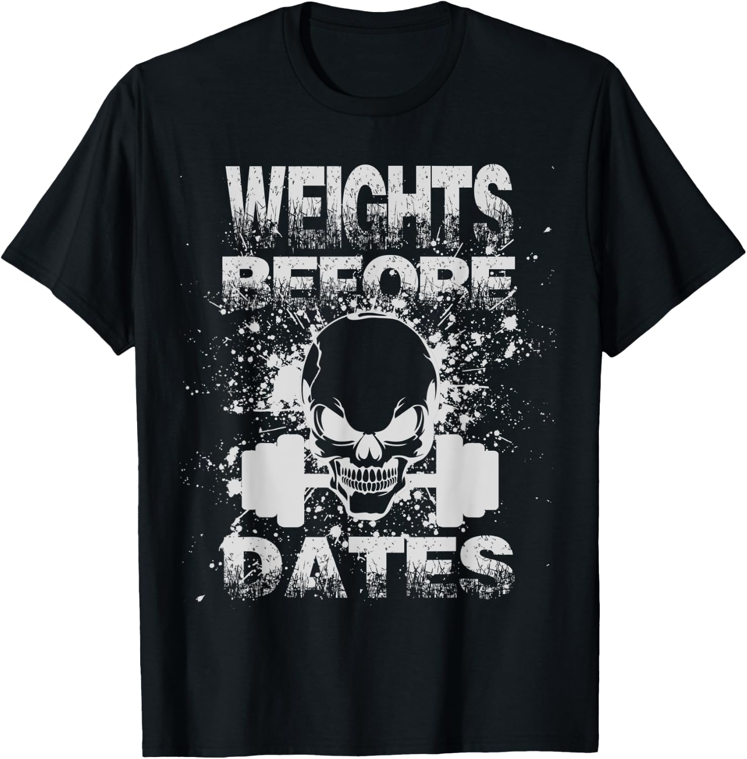 Weights Before Dates Funny Weightlifting Gym Fitness Workout T-Shirt - T-Shirt | Black