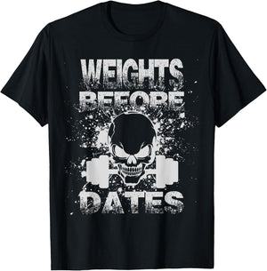 Weights Before Dates Funny Weightlifting Gym Fitness Workout T-Shirt - T-Shirt | Black