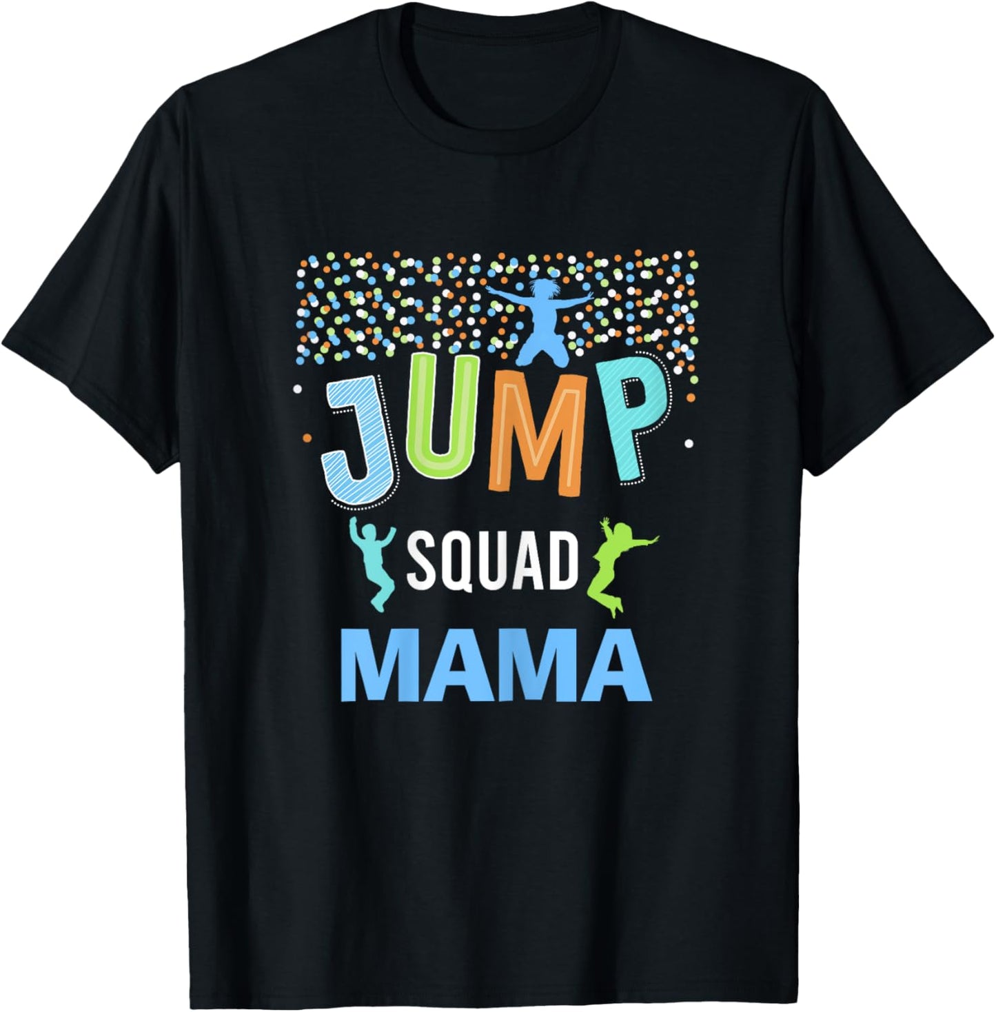 Mama Mom Jump Squad Birthday Boy Trampoline Jumper Bday T-Shirt - T-Shirt | Black
