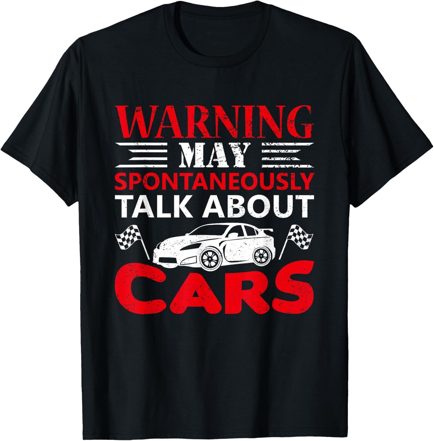 Warning May Spontaneously Start Talking About Cars T-Shirt - T-Shirt | Black