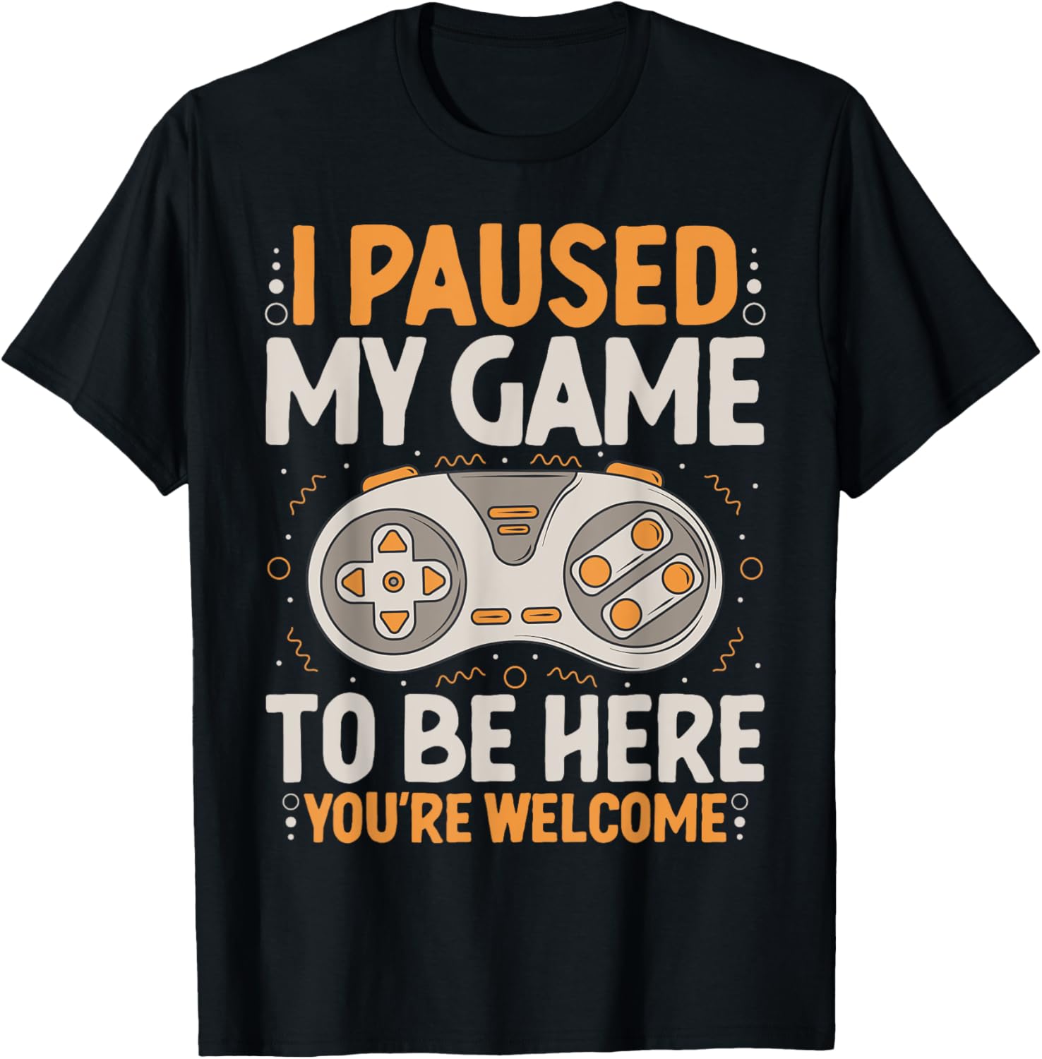 I Paused my Game to be Here Retro Gaming Humor Funny Gamer T-Shirt - T-Shirt | Black