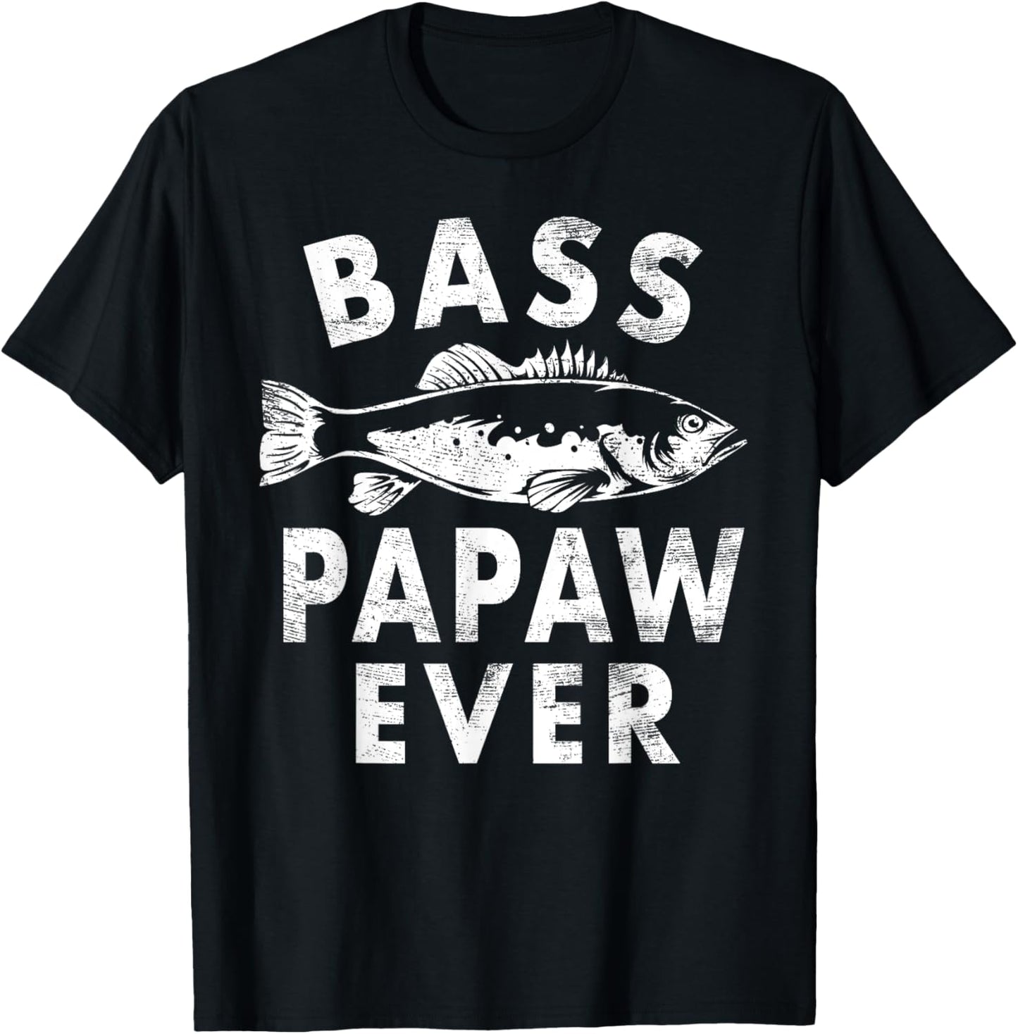 Bass Papaw Ever Fishing Gifts Papaw Father's Day T-Shirt - T-Shirt | Black