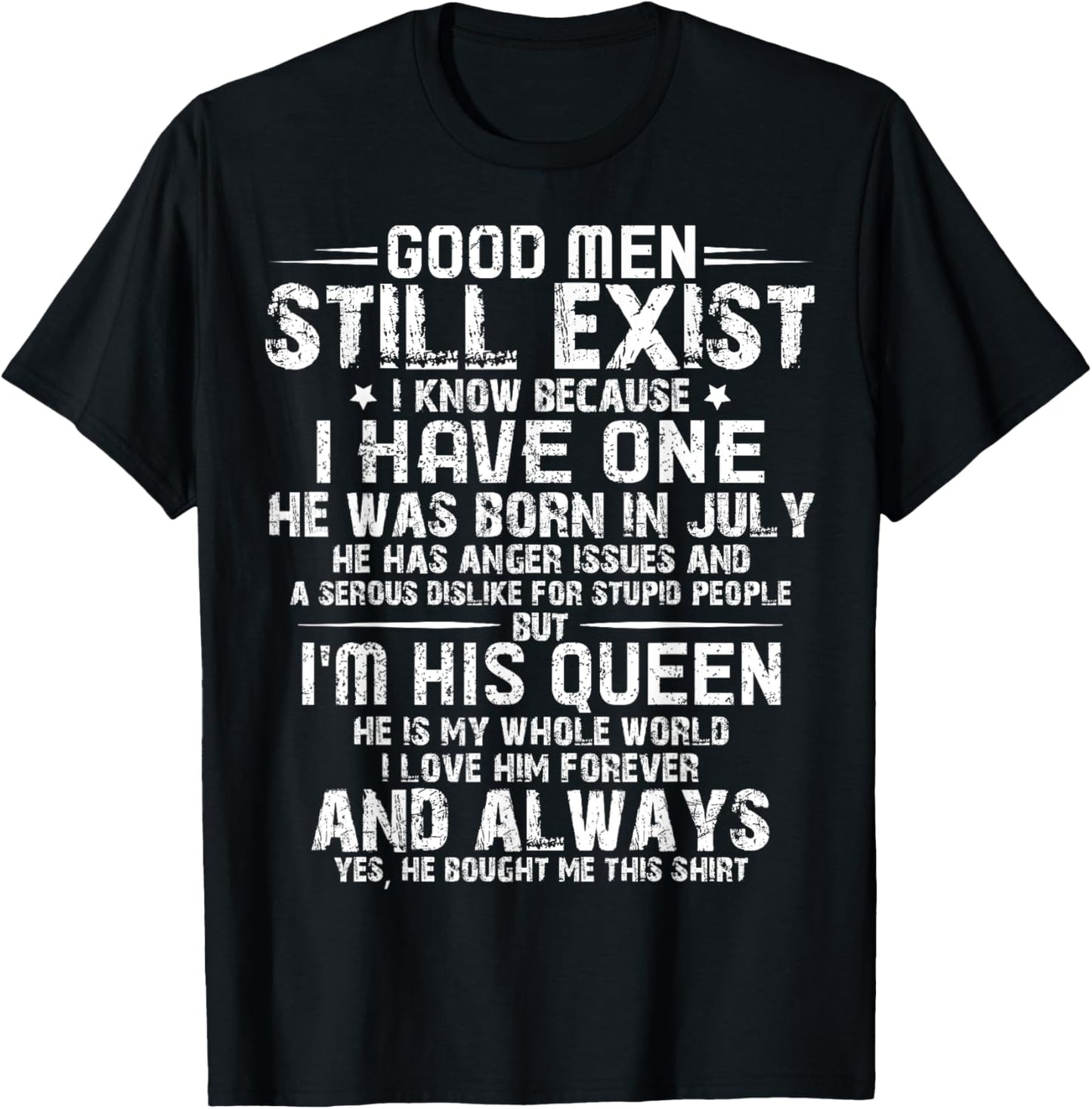 Good Men Still Exist He Born In July Husband Wife T-Shirt - T-Shirt | Black