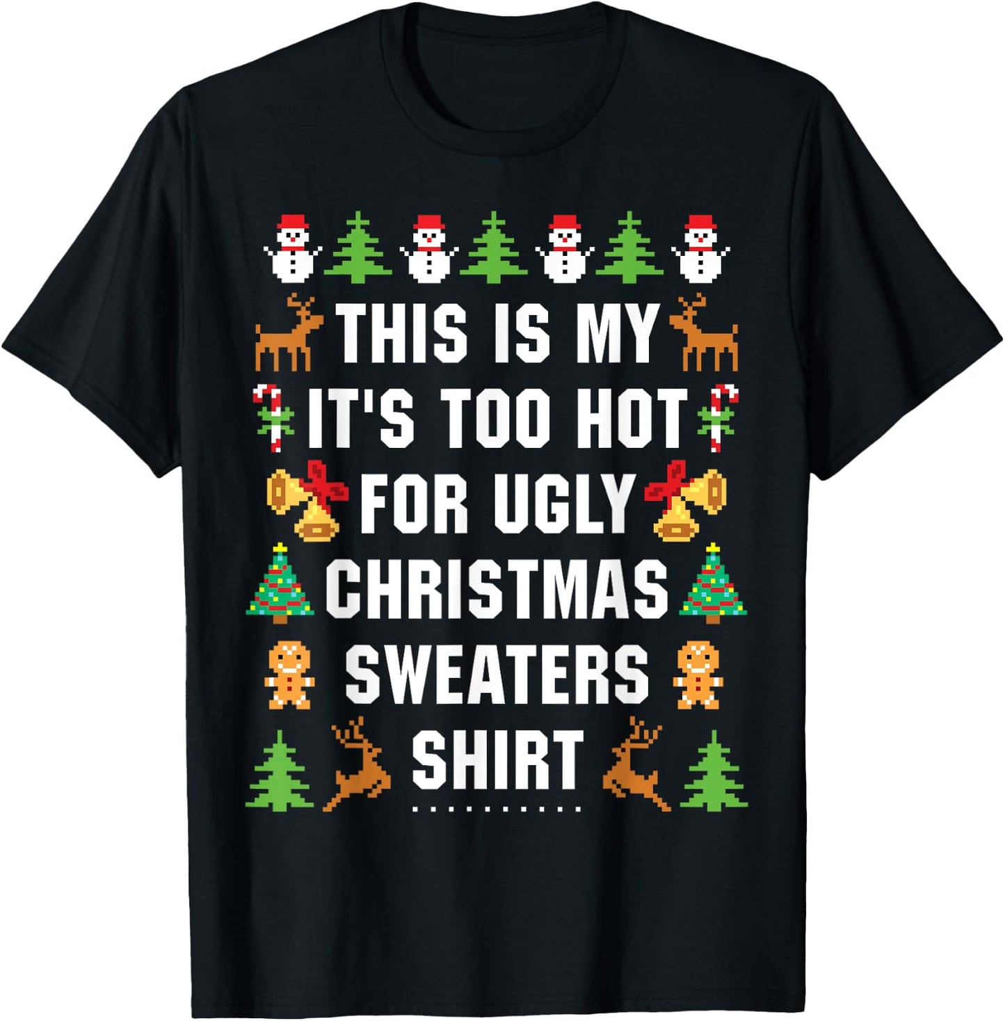 This Is My It's Too Hot For Ugly Christmas Sweaters,Short Sleeve T-Shirt - T-Shirt | Black