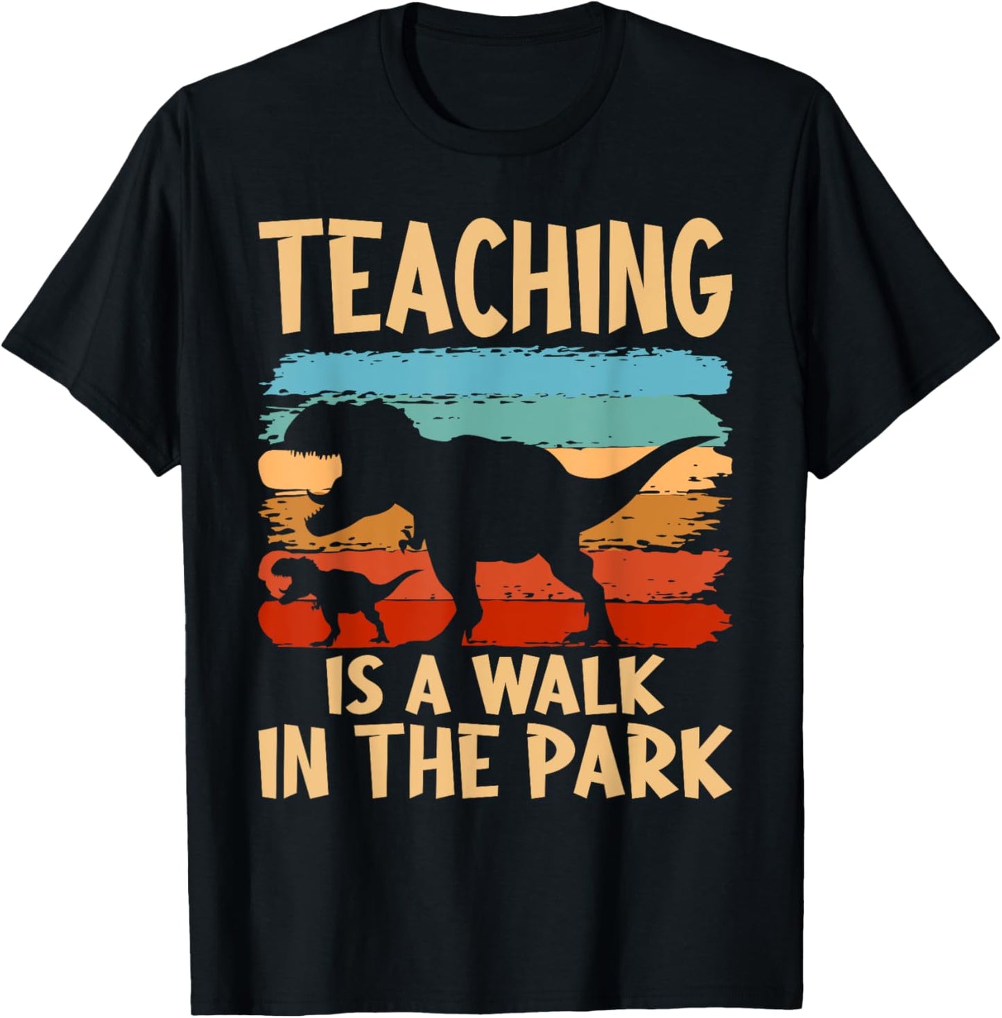 Teaching is a Walk in Park - Dinosaur Teacher T-Shirt - T-Shirt | Black
