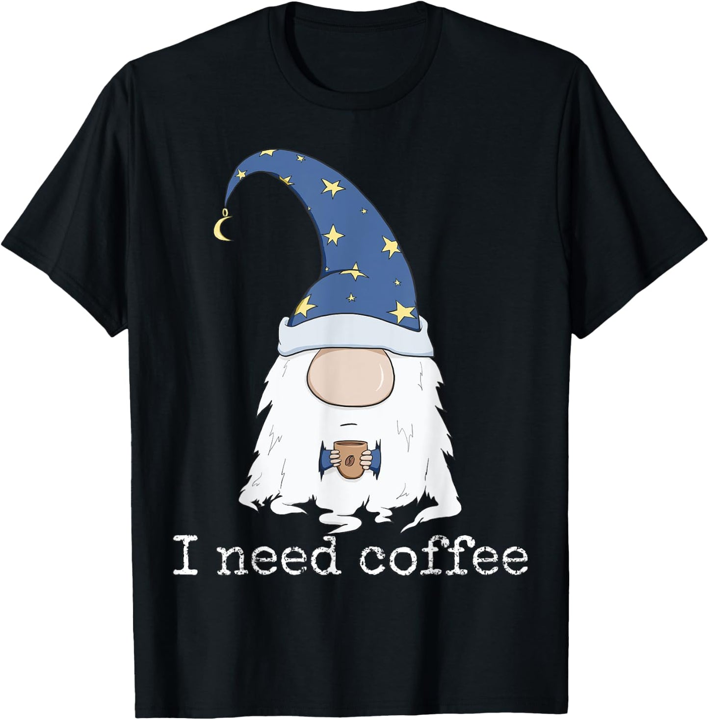 I Need Coffee Shirt - Funny Coffee & Gnome Lovers Christmas T-Shirt - T-Shirt | Black