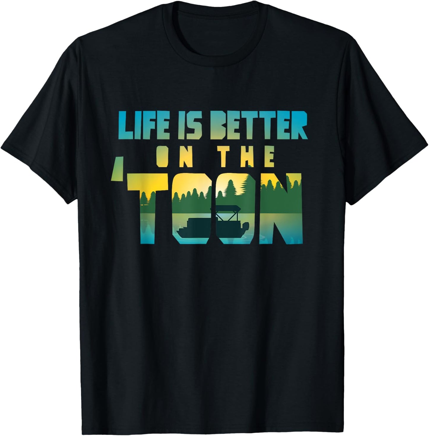 Boating Life Is Better On The Toon Pontoon Captain T-Shirt - T-Shirt | Black