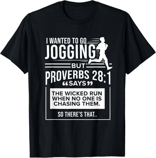 I Wanted To Go Jogging But Proverbs 28:1 T-Shirt - T-Shirt | Black