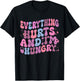 Everything Hurts And I'm Hungry Gym Workout T-Shirt - T-Shirt | Black