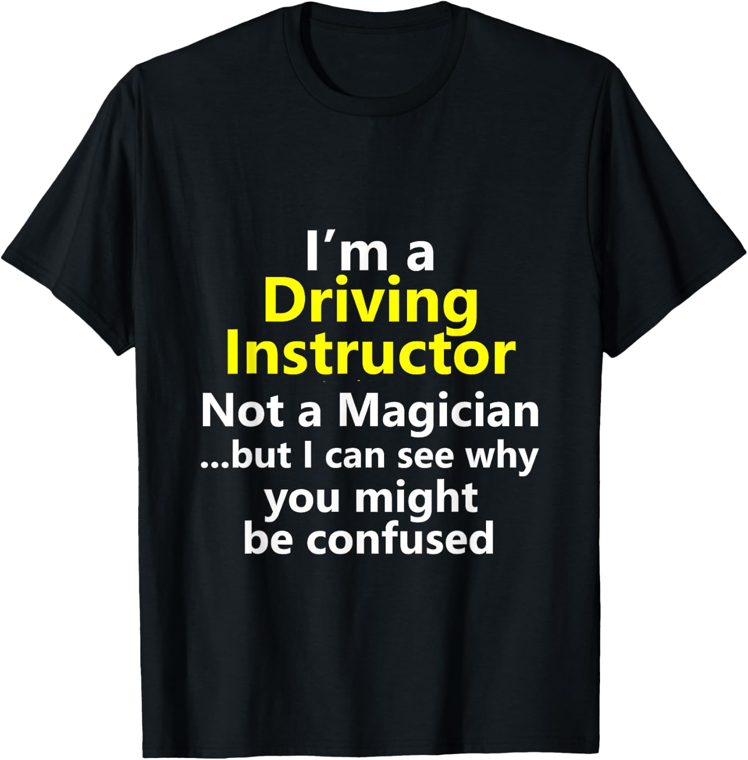 Funny Driving Instructor Job Drivers Ed Teacher School Gift T-Shirt - T-Shirt | Black