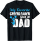 My Favorite Cheerleader Calls Me Dad Funny Cheer Dad T-Shirt - T-Shirt | Black