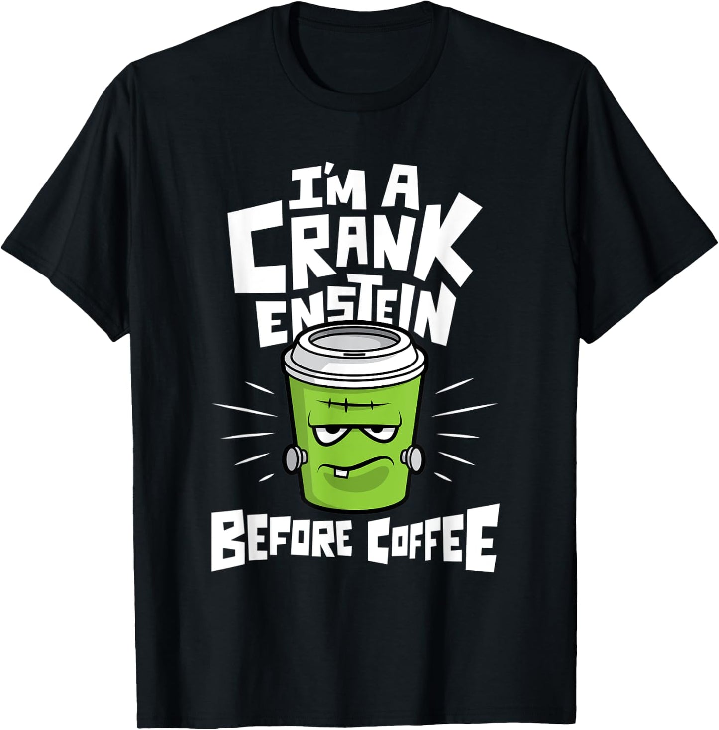 Funny Coffee Frankenstein Halloween - Crankenstein T-Shirt - T-Shirt | Black