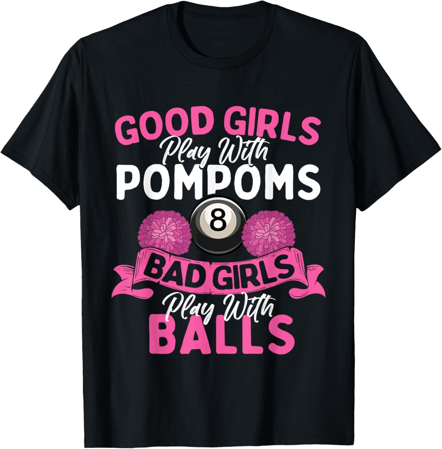 Bad Girls Play With Billiards Balls - Pool Player Lover T-Shirt - T-Shirt | Black