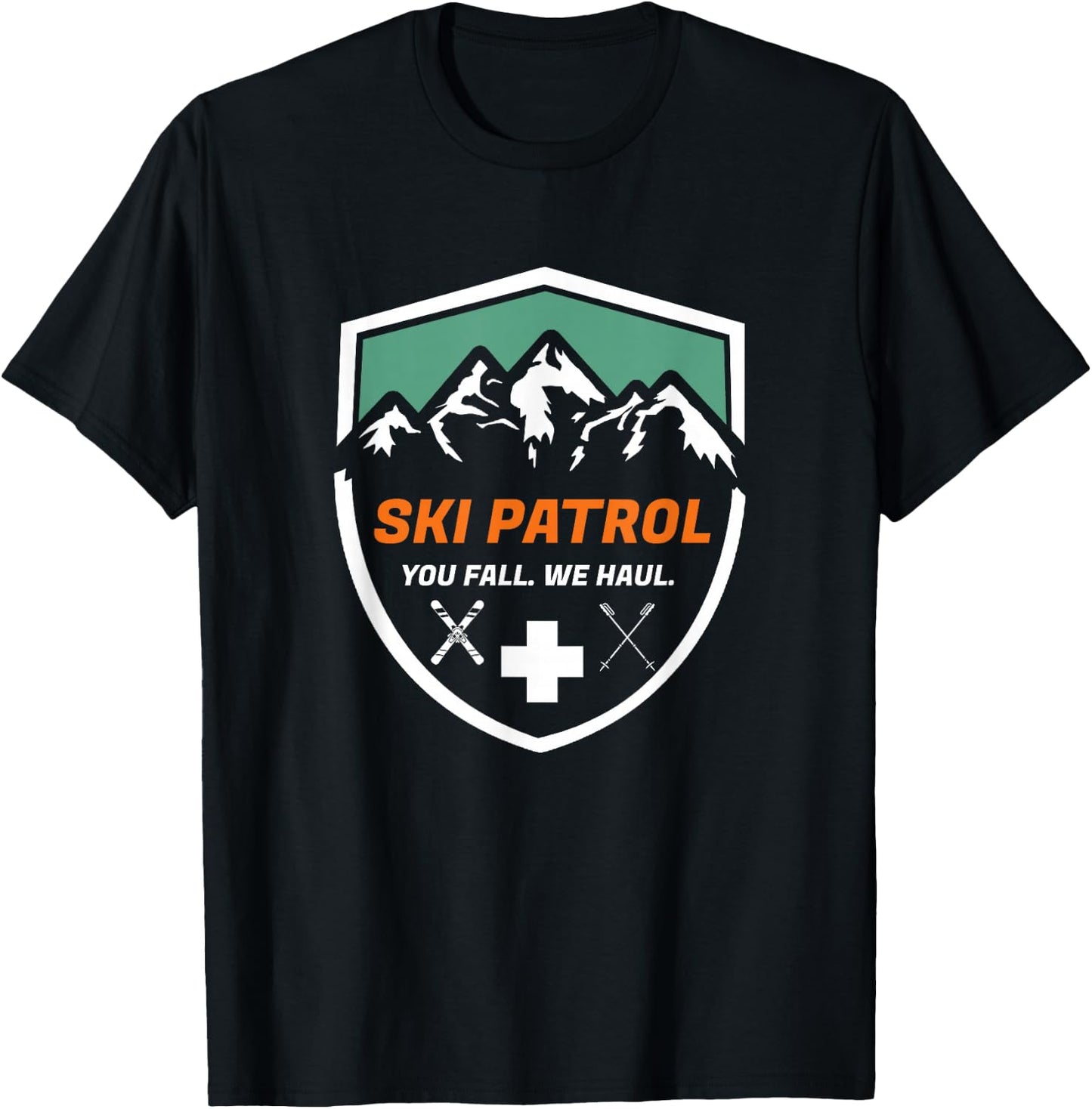 Ski Patrol You Fall We Haul Skier Assistance Skiing Apparel T-Shirt - T-Shirt | Black