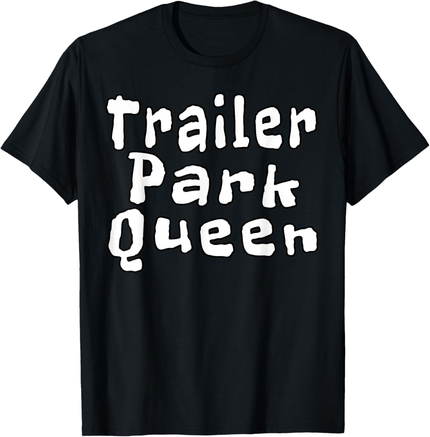 Trailer Park Queen Funny T-Shirt - T-Shirt | Black