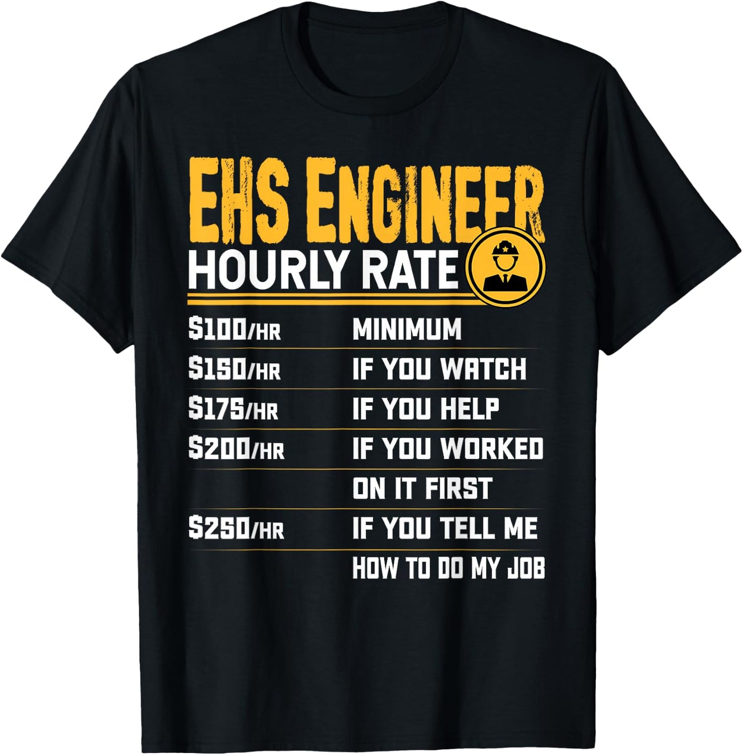 EHS Engineer Hourly Rate - Funny EHS Technician Technologist T-Shirt - T-Shirt | Black