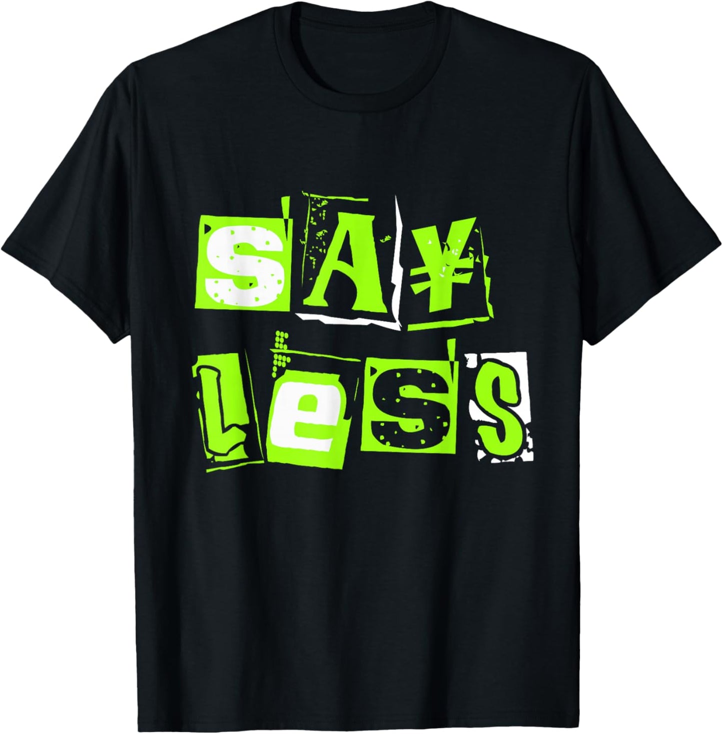 Green Say Less Green Color Graphic T-Shirt - T-Shirt | Black