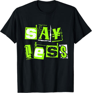 Green Say Less Green Color Graphic T-Shirt - T-Shirt | Black