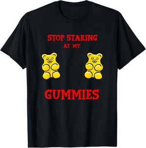 Stop Staring at my Gummies Cute Gummy bear Funny Boobs T-Shirt - T-Shirt | Black