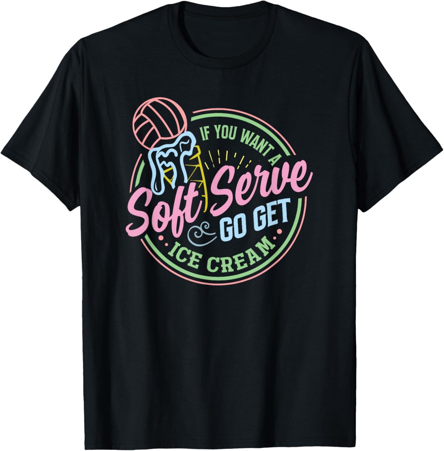 Volleyball Funny Soft Serve Sarcastic Saying for Teen Girls T-Shirt - T-Shirt | Black