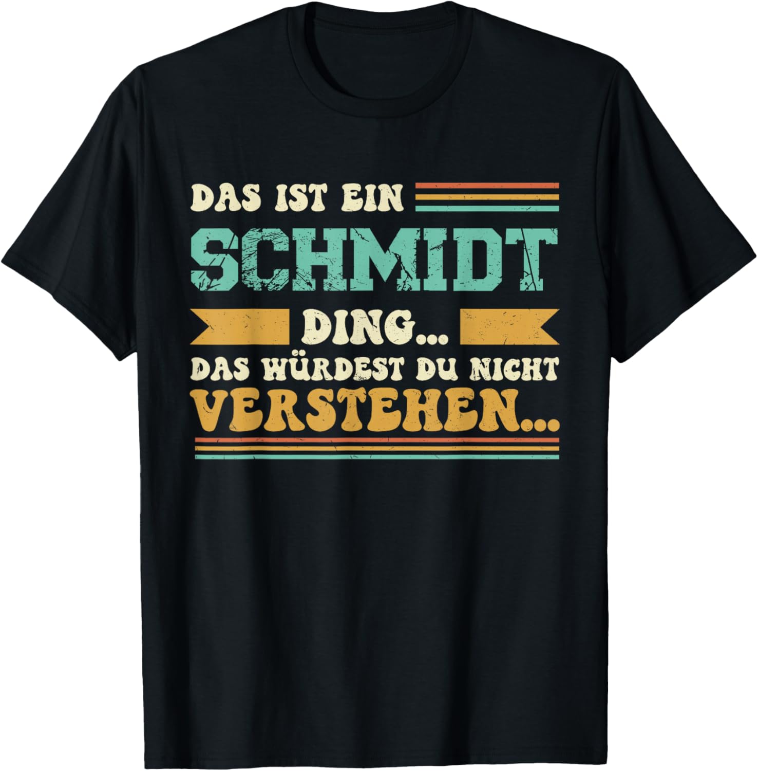 Das ist ein Schmidt Ding - Saying for Schmidt Family T-Shirt - T-Shirt | Black
