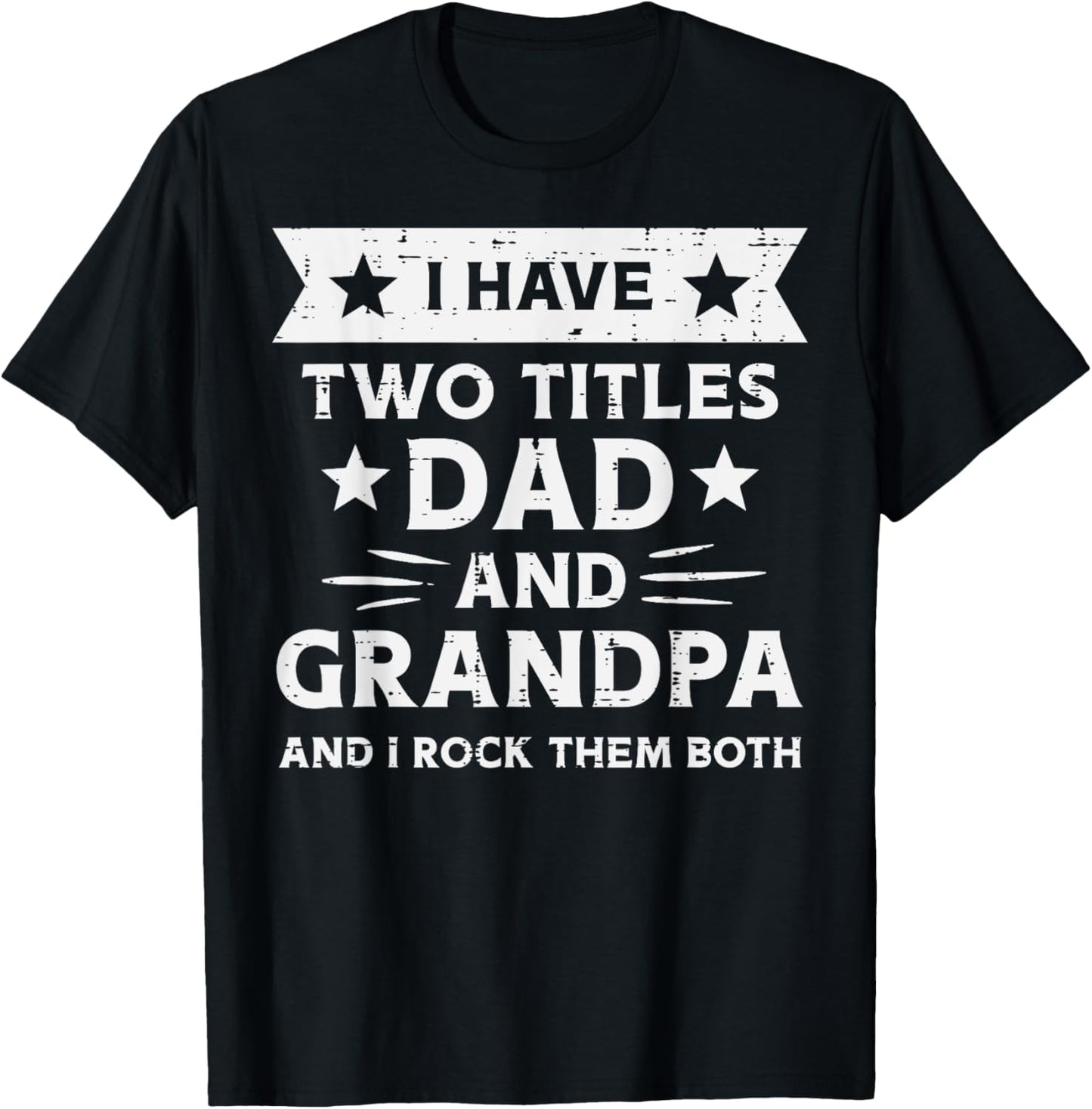 2 Titles Dad Grandpa Funny Fathers Grandparent Day Papa Men T-Shirt - T-Shirt | Black