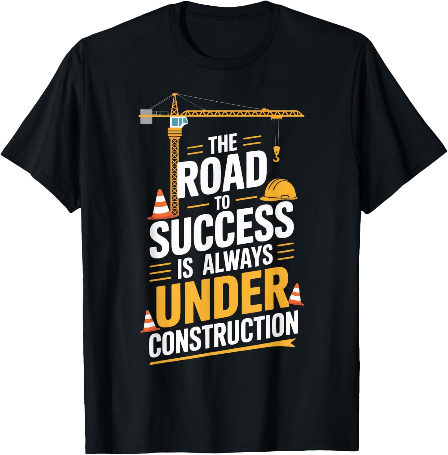 Under Construction Success Builders T-Shirt - T-Shirt | Black