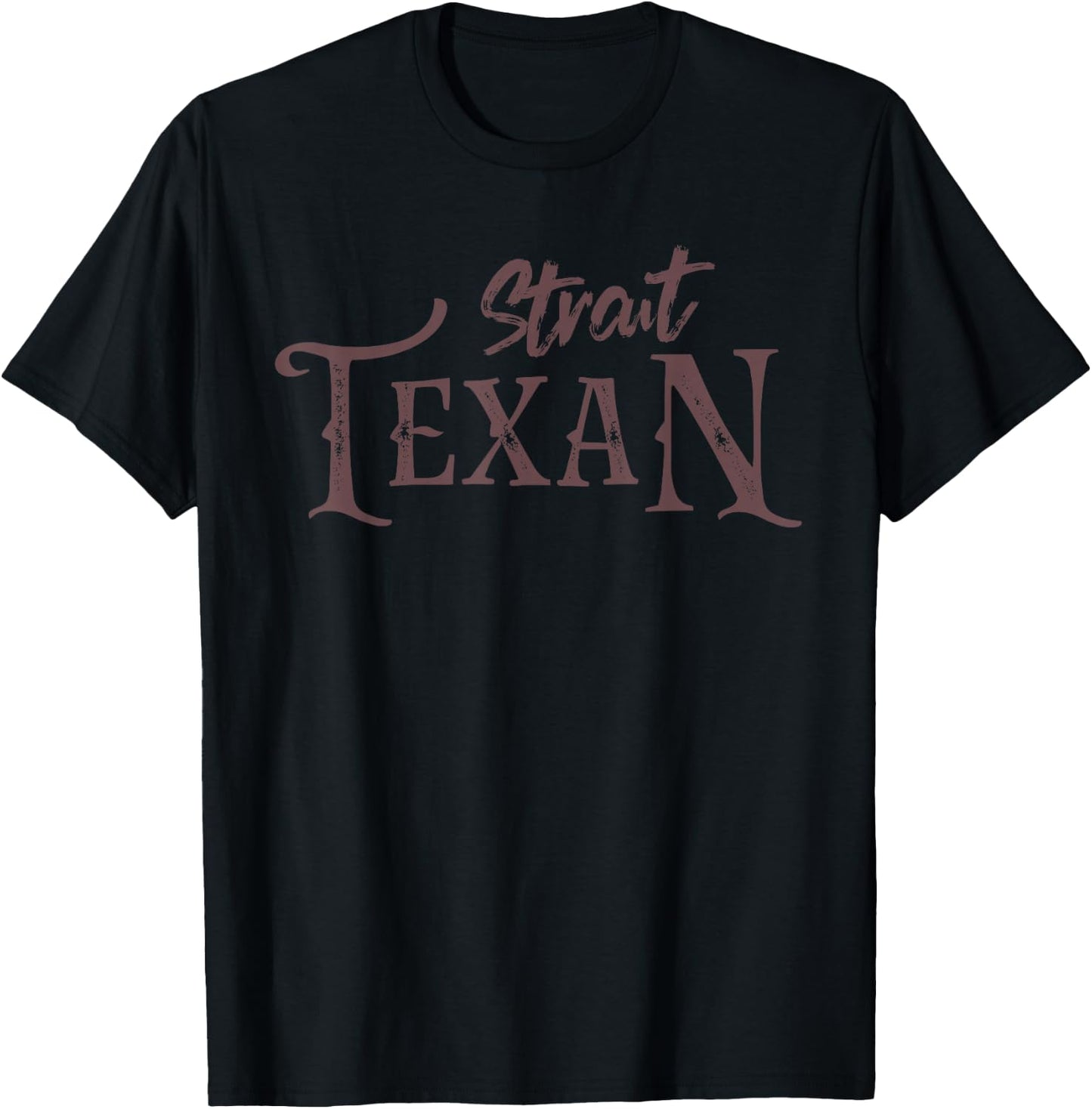 Texas Country Lovers Proud Strait Texan Novelty T-Shirt - T-Shirt | Black