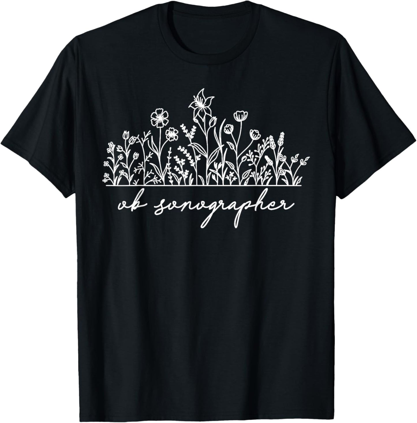 Wildflower OB Sonographer Sonography Ultrasound Tech Cardiac T-Shirt - T-Shirt | Black