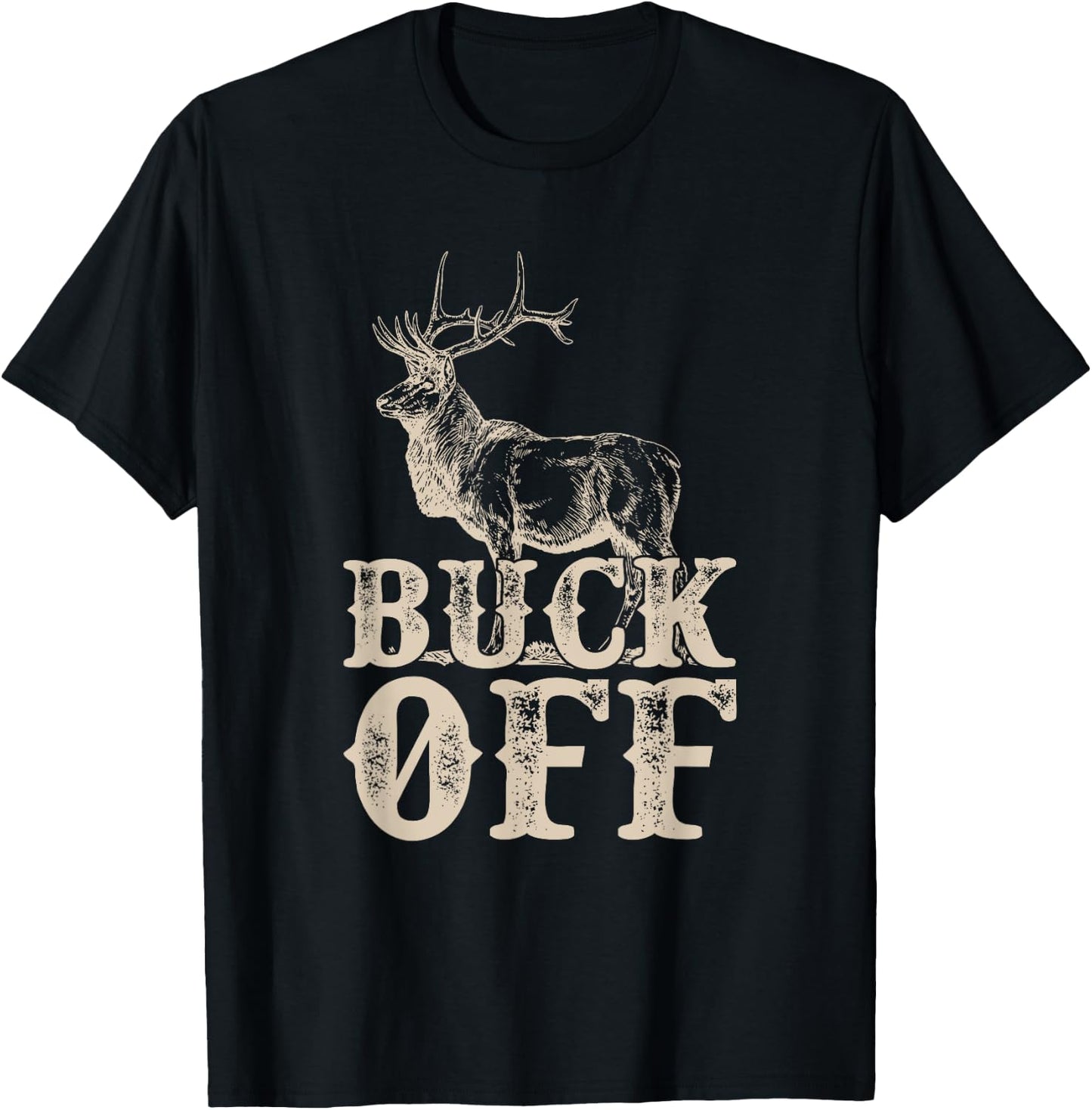 Buck Off T Shirt - Funny Offensive Novelty T-Shirt - T-Shirt | Black