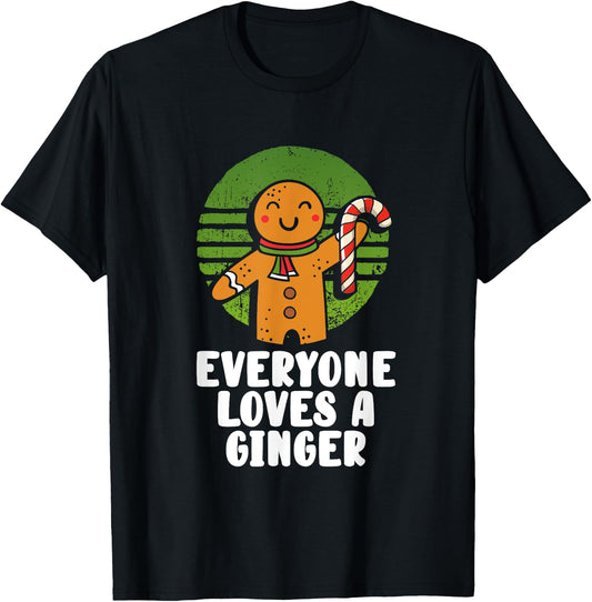 Everyone Loves A Ginger Christmas Gingerbread Man Cookie T-Shirt - T-Shirt | Black