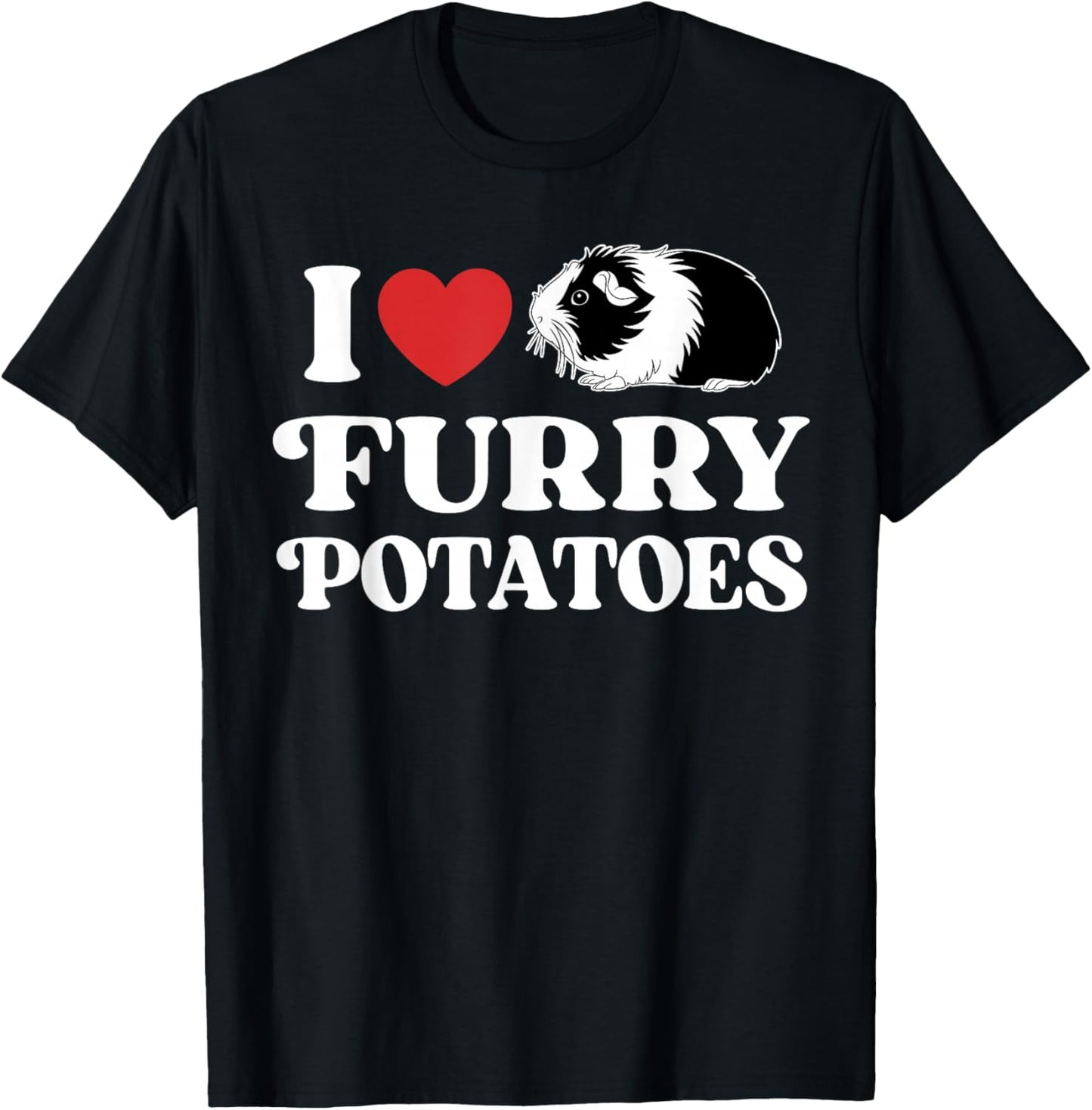 I Love Furry Potatoes Funny Guinea Pig Heart Design T-Shirt - T-Shirt | Black