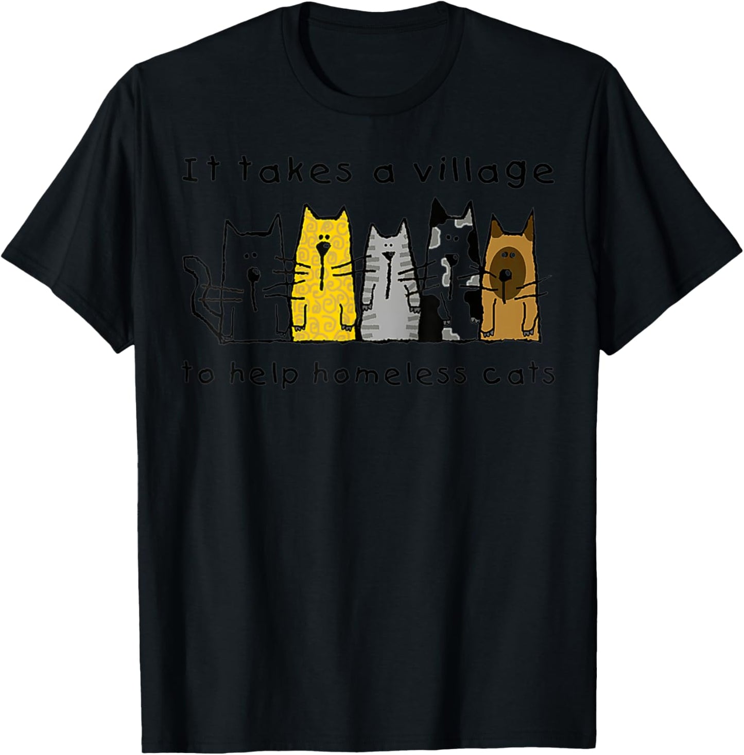 Cute Take Village Help Homeless Cats Rescue Kitten Adopt Pet T-Shirt - T-Shirt | Black