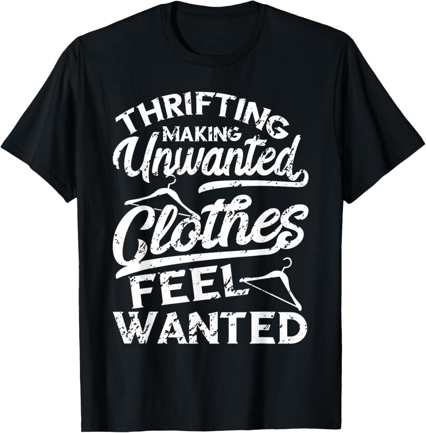 Thrift Store Thrifting Making Unwanted Clothes Thrifter T-Shirt - T-Shirt | Black