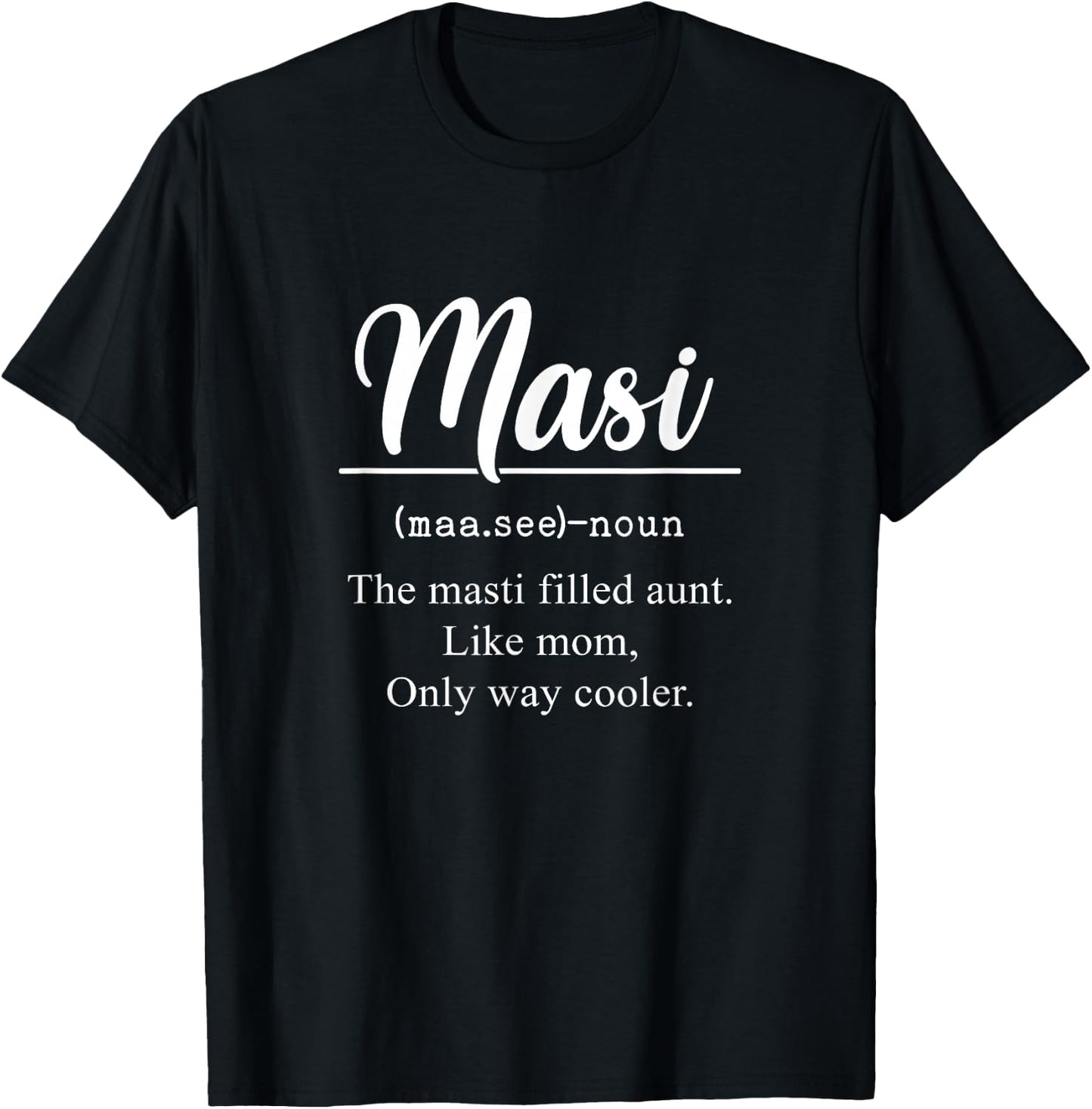 Masi Definition Funny Aunt Auntie Indian Masi Mother’s Day T-Shirt - T-Shirt | Black