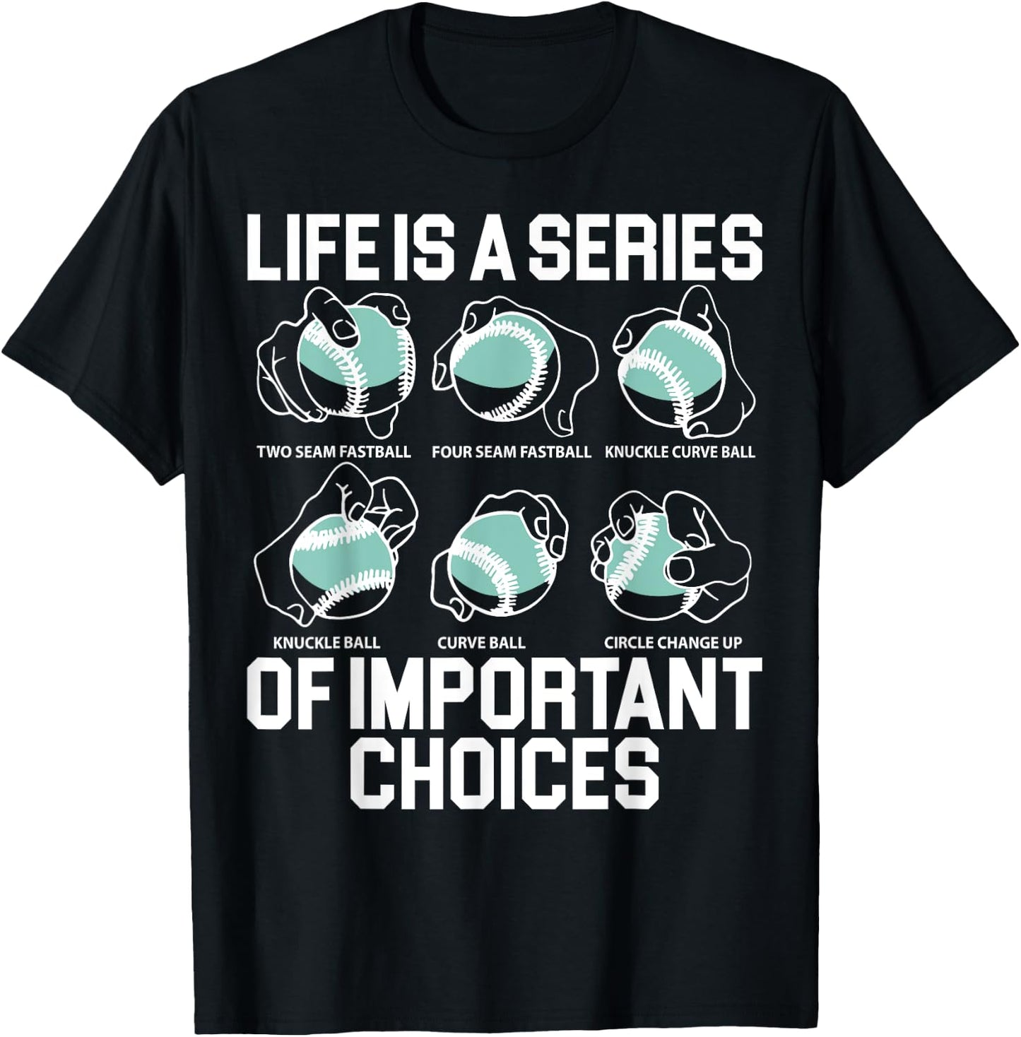 Life Is A Series Of Important Choices Baseball Pitcher T-Shirt - T-Shirt | Black