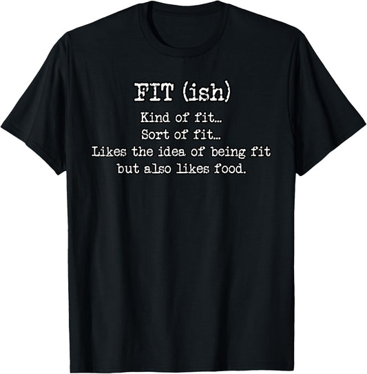 Fit ish Funny Fitness Workout Gym Novelty Sarcastic T-Shirt - T-Shirt | Black