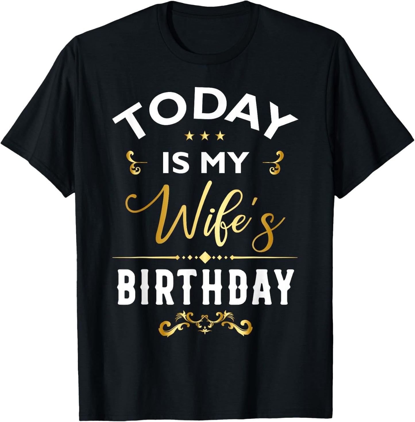 Today Is My Wife's Birthday - Happy Birthday Party T-Shirt - T-Shirt | Black