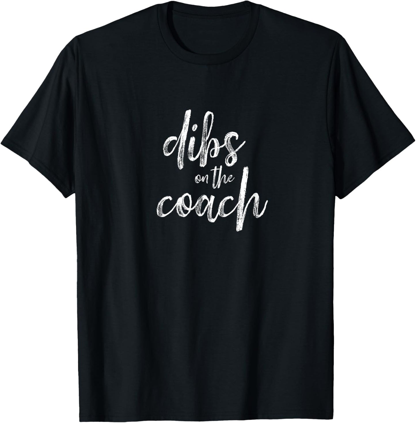 Dibs On The Coach T-Shirt - T-Shirt | Black