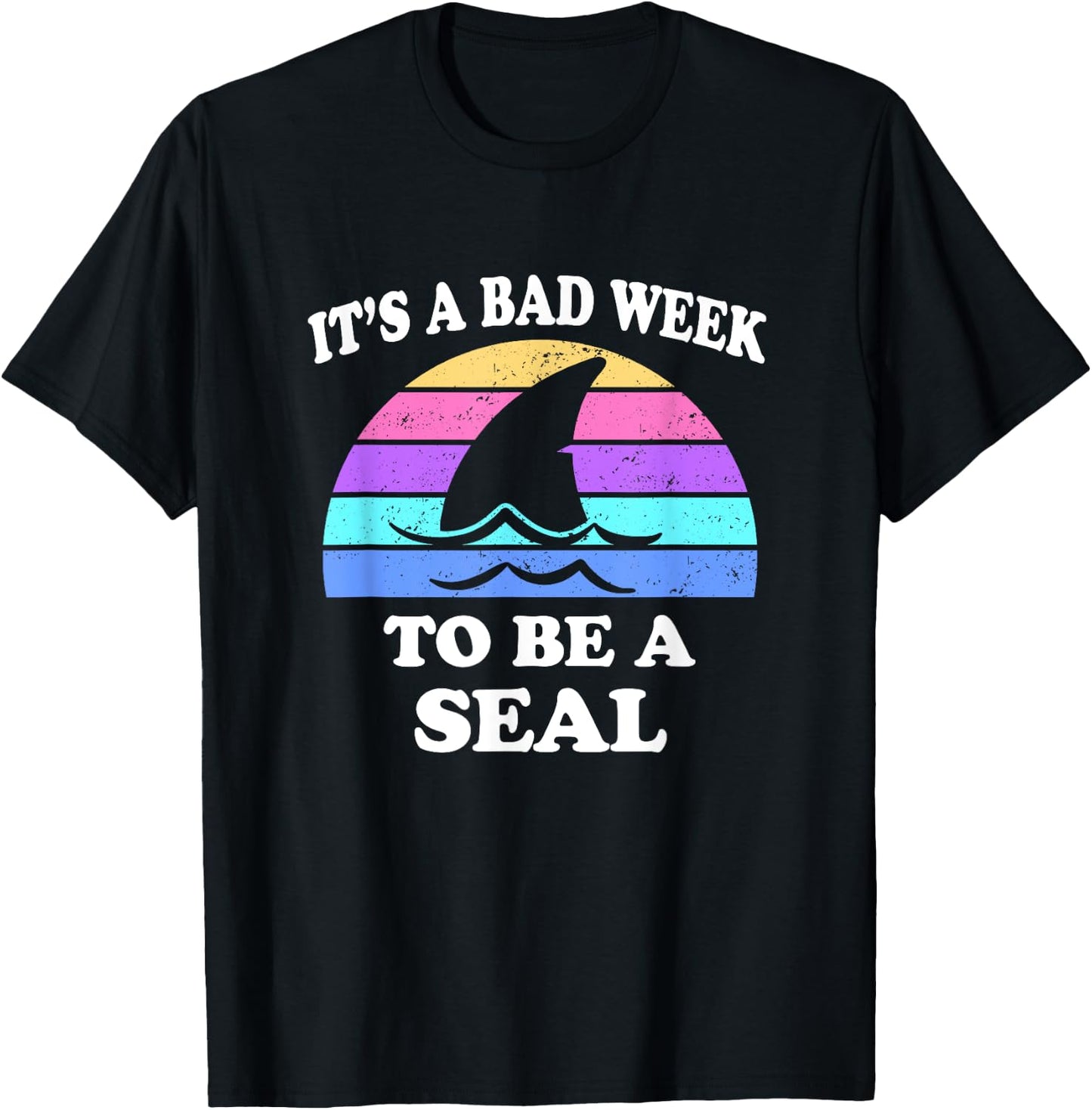 It's A Bad Week to be a Seal Funny Shark Saying Pun Gift T-Shirt - T-Shirt | Black