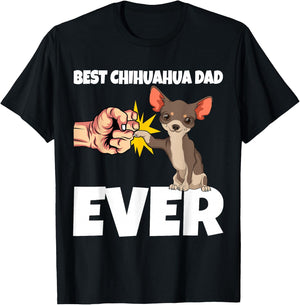 Best Chihuahua Dad Ever Funny Chihuahua Dog Gift T-Shirt - T-Shirt | Black