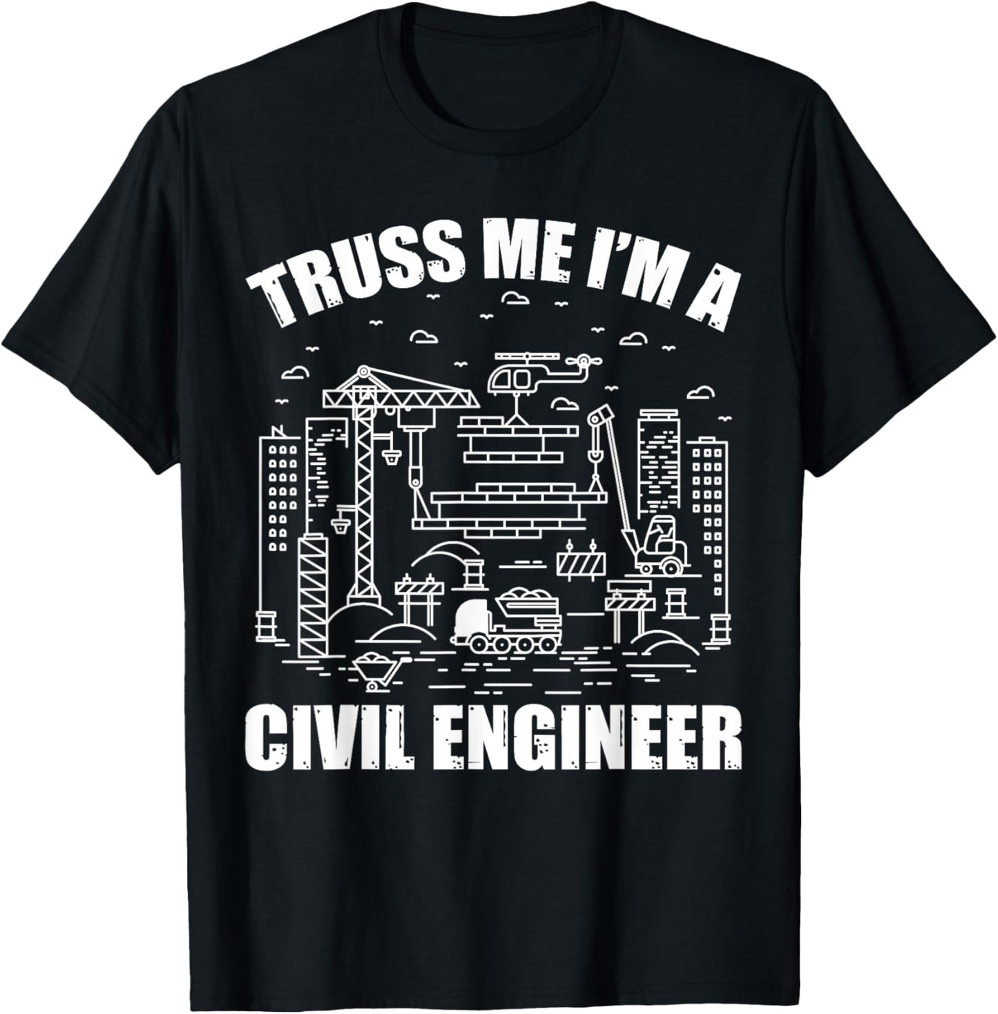 Truss Me I'm A Civil Engineer Funny Engineering T-Shirt - T-Shirt | Black